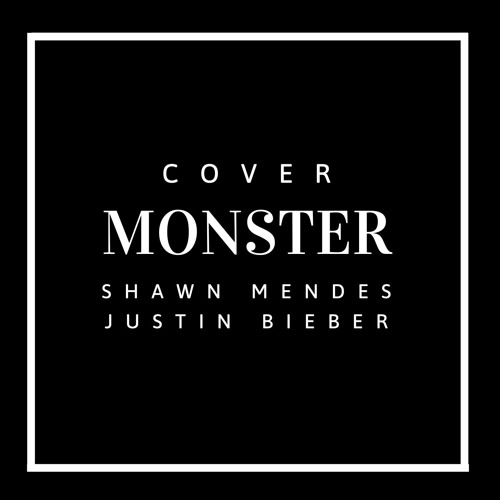 Monster - Shawn Mendes & Justin Bieber (Cover)