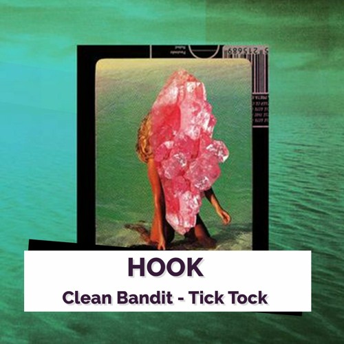 HOOK Clean Bandit - Tick Tock (feat. 24kGoldn)
