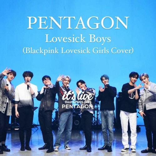 PENTAGON - Lovesick Boys (BLACKPINK Lovesick Girls Cover)