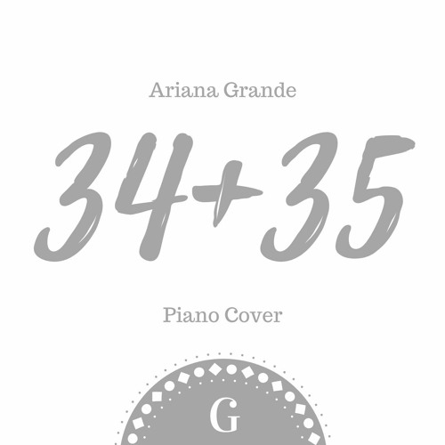 34 35 Ariana Grande Piano Cover