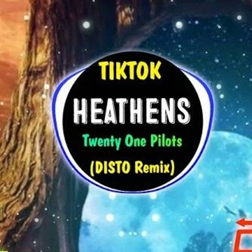 Heathens Remix Tik Tok - Nhạc Tik Tok Gây Nghiện - 抖音 Douyin - Hot Tik Tok VN