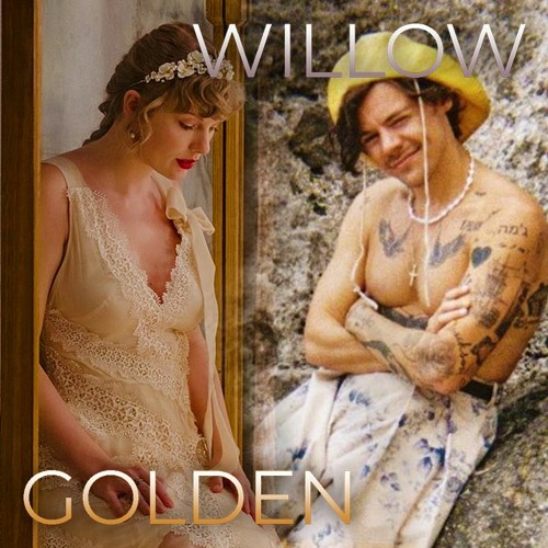 golden willow Mashup Of Taylor Swift Harry Styles