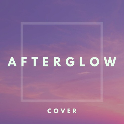 Ed Sheeran - Afterglow Cover