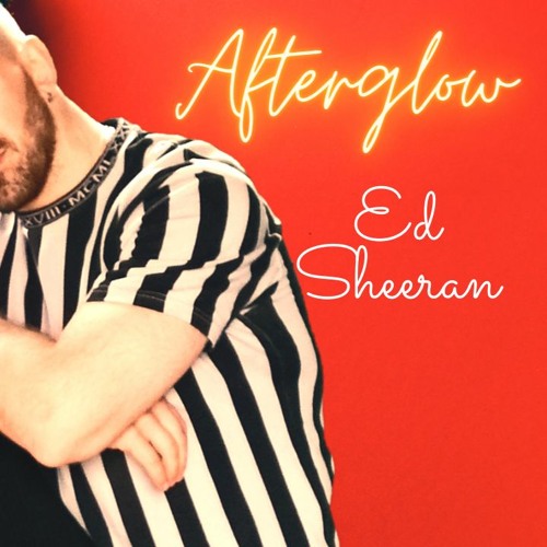 Afterglow Ed Sheeran