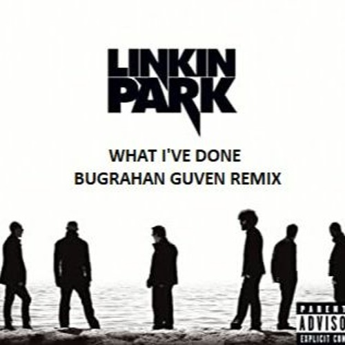Linkin Park - What I Have Done Bugrahan Guven Remix