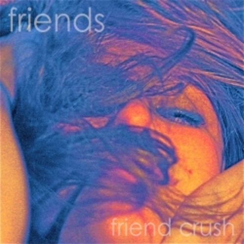 Friends - Friend Crush
