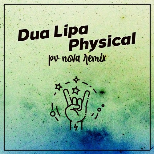 Dua Lipa - Physical PV Nova Remix