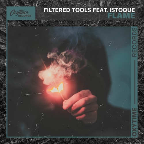 Filtered Tools Feat. Istoque - Flame