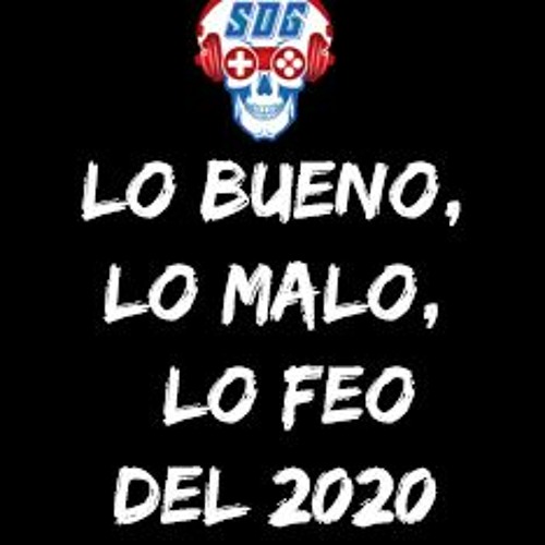 Podcast 0022 - Lo Bueno Lo Malo Y Lo Feo Del 2020
