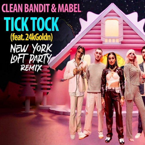 Clean Bandit & Mabel ft 24kGoldn - Tick Tock (New York Loft Party Remix) teaser FREE DOWNLOAD
