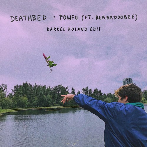 death bed • Powfu (ft. Beabadoobee) (Darrel Poland Remix)