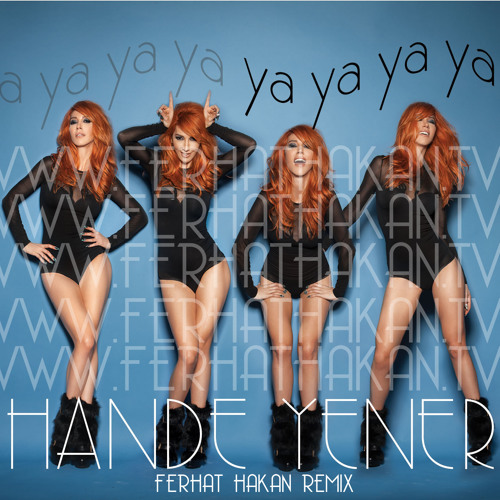 Hande Yener - Ya Ya Ya Ferhat Hakan Remix