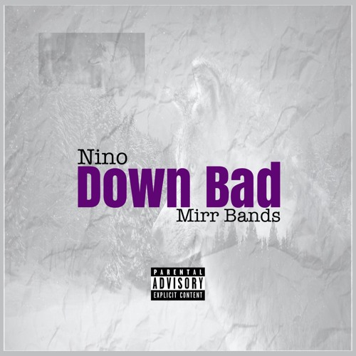 Nino x Mirr Bands - Down Bad (Prod By.ShoBeatz x Sixty x Pivi)