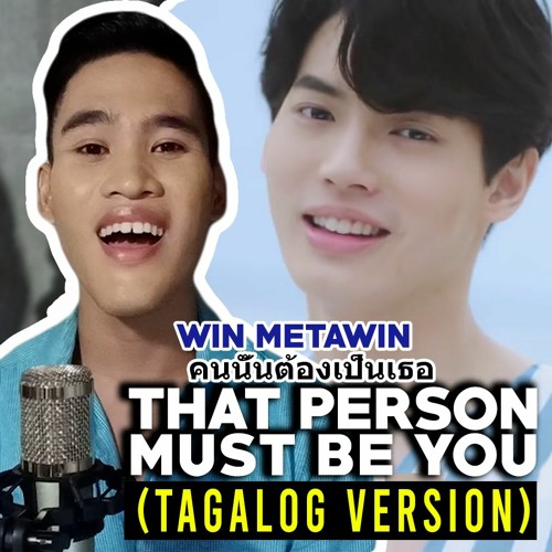 TAGALOG That Person Must Be You (คนนั้นต้องเป็นเธอ) - Win Metawin - Still 2gether OST