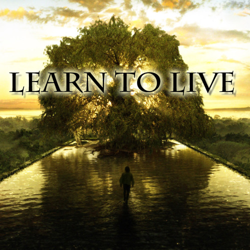 Learn to Live