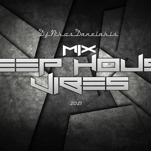 Deep House Vibes Mix 8 2021 - Dj.Nikos Danelakis Best of Deep Vocal House