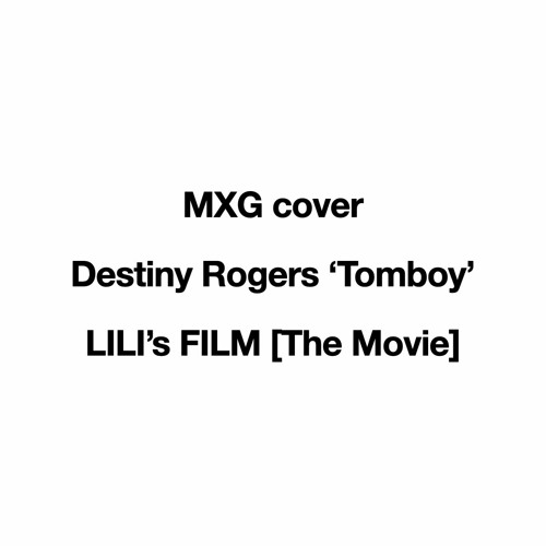 LILI’s FILM The Movie Destiny Rogers ‘Tomboy’ MXG cover
