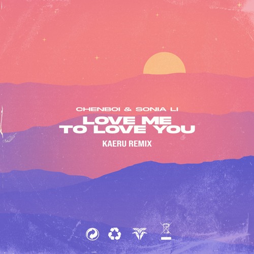 Chen Boi ft. Sonia Li - Love Me To Love You (Kaeru Remix)