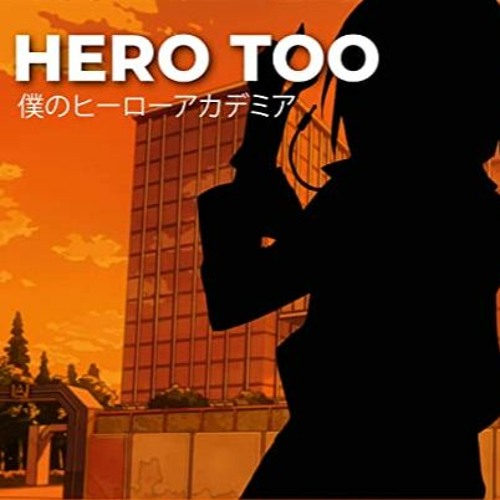 My Hero Academia - Hero Too
