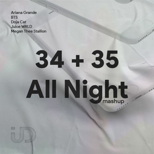 Ariana Grande BTS · 34 35 X All Night (Feat. Doja Cat Juice WRLD And Megan Thee Stallion)