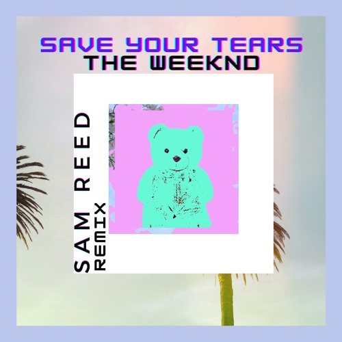 Save Your Tears Remix