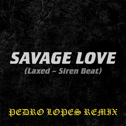 Jawsh 685 Ft. Jason Derulo - Savage Love (Pedro Lopes Remix)