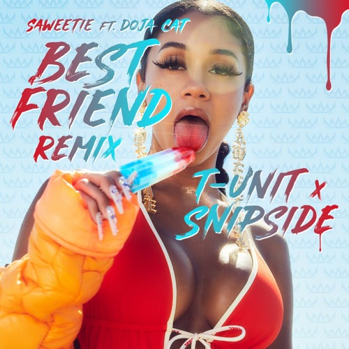 Saweetie Feat. Doja Cat - Best Friend (T-unit x Snipside Remix)
