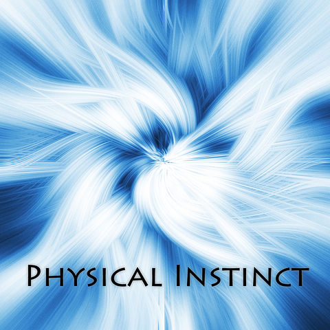 Physical Instinct