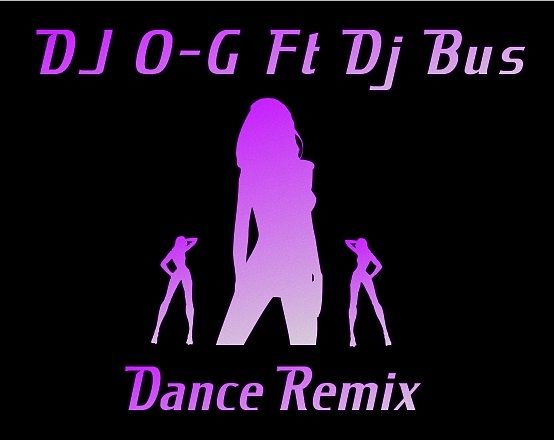 DJ OG Dance Remix Ft DJ Bus Remix - Club Can't Handle Me Remix Dance