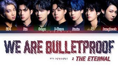 BTS We are Bulletproof the Eternal Lyrics (방탄소년단(MP3 70K) 1