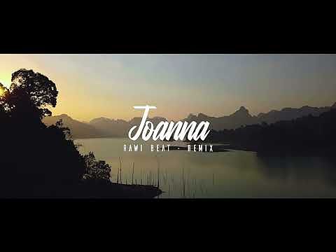 DJ SLOW !!! Rawi Beat - Joanna - ( Slow Remix )