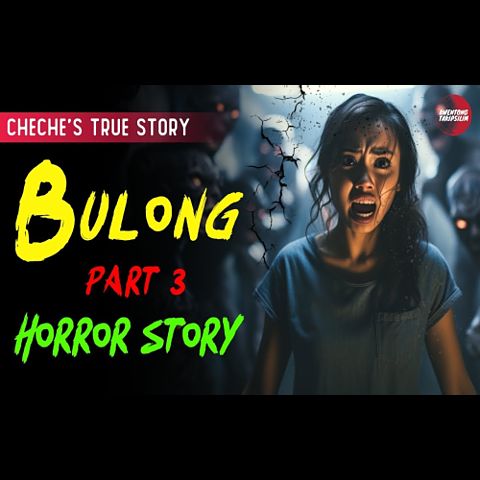 bulong-part-3-horror-story-cheche-s-story-true-horror-story-tagalog-horror-stories-(mp3convert)