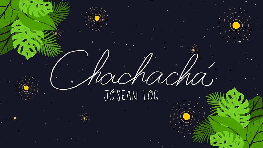josean-log-chachacha-lyric-video