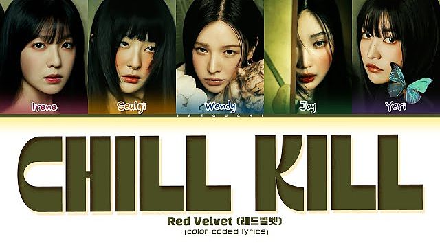 e19fa4b0 Red Velvet (레드벨벳) Chill Kill Lyrics (Color Coded Lyrics)(MP3 160K)