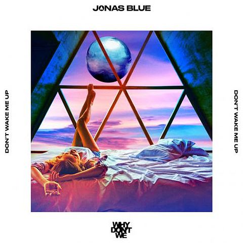 Jonas Blue Feat. Why Don't We Don’t Wake Me Up