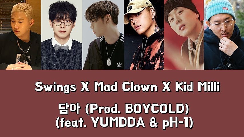 키드밀리 (Kid Milli) X pH-1 X 염따 X 스윙스 X 매드클라운 (Mad Clown) - 담아 (Prod BOYCOLD) Lyrics 가사 (Eng Sub)