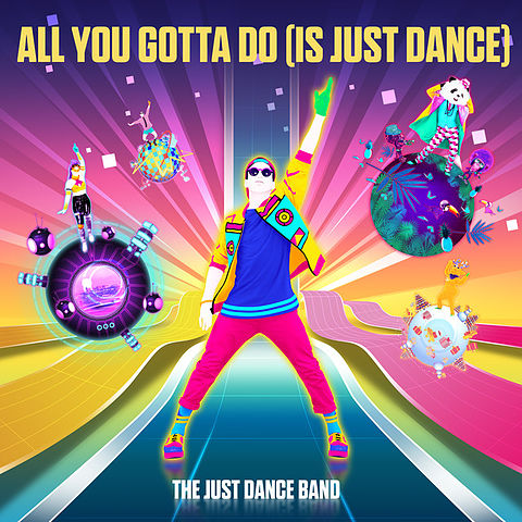The Just Dance Band - All You Gotta Do (Is Just Dance)