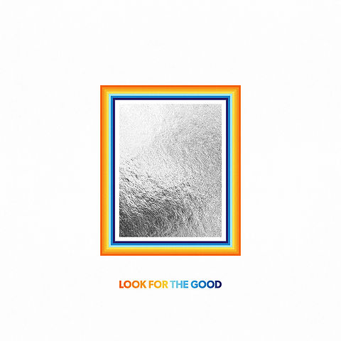 01. Look For The Good (Single Version)