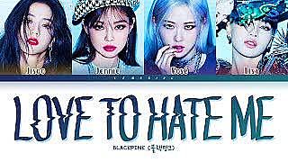 BLACKPINK Love To Hate Me Lyrics (블랙핑크 Love To Hate Me 가사) Color Coded LyricsEng