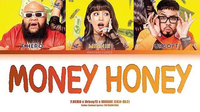 THAI ROM ENG F.HERO x URBOYTJ Ft. MINNIE ((G)I-DLE) - MONEY HONEY