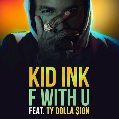 F With U (feat. Ty Dolla $ign) (feat. Ty Dolla $ign) - Kid Ink