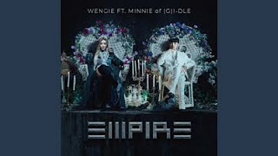 EMPIRE-(G)i-dle(Minnie) ft.Wengie