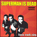 Superman Is Dead -Album Superman Is Dead - 11 - Superman Is Dead