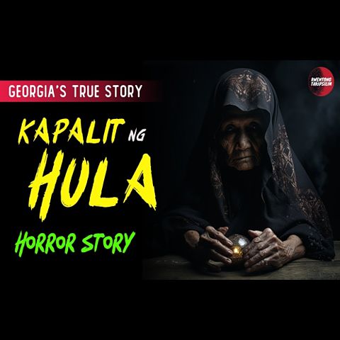 kapalit-ng-hula-horror-story-georga-s-story-true-horror-story-tagalog-horror-stories-(mp3convert)