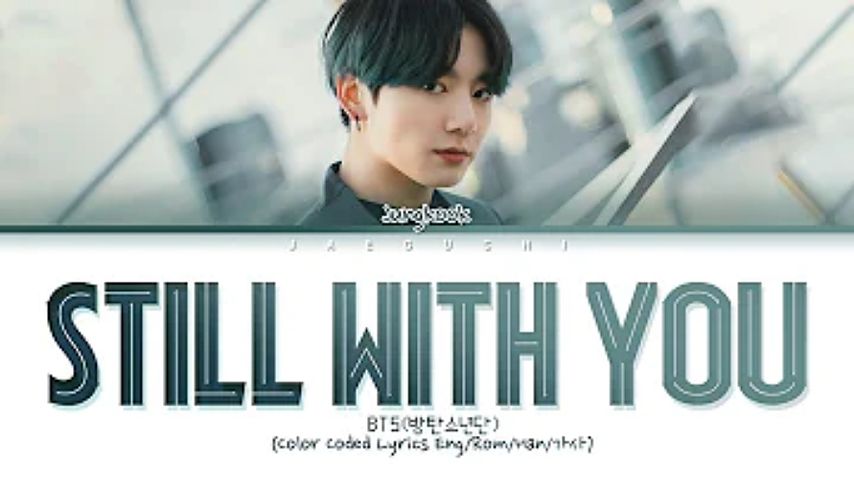 Jungkook BTS Still With You Lyrics 070913547