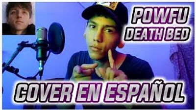 Powfu - Death bed SPANISH VERSION - cover en Español - cover Mc Alde 1 160K) 160K)