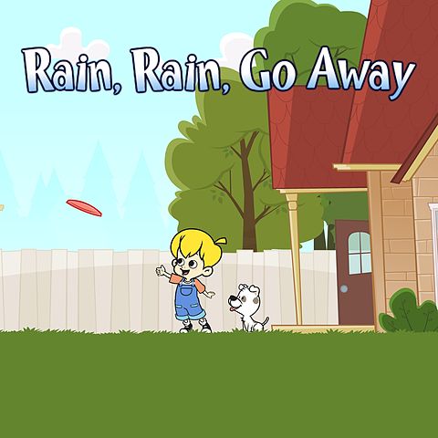 Rain Rain Go Away 1