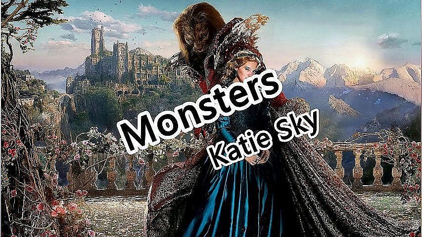 Monsters(完整版) - Katie Sky - I see your monsters I see your pain 2019抖音熱門歌曲