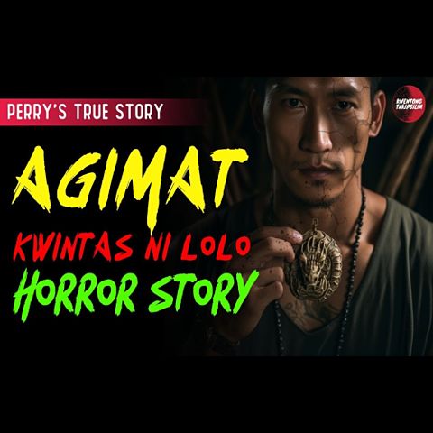 agimat-ni-lolo-horror-story-perry-s-story-true-horror-story-tagalog-horror-stories-(mp3convert)