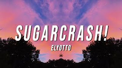 ElyOtto - SugarCrash (Lyrics) 128K) 128K)